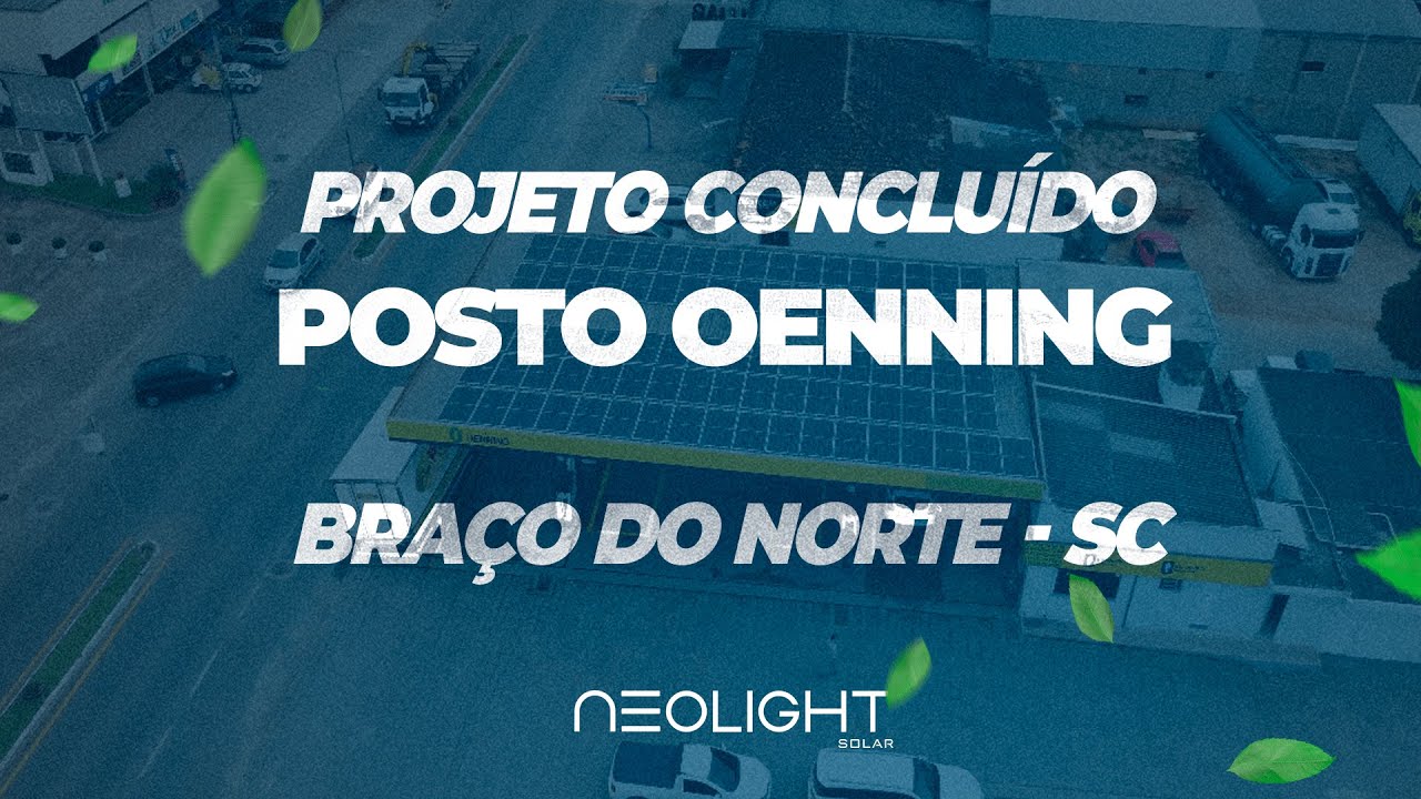 Instalação de Energia Solar — Posto Oenning Braço do Norte-SC — Neolight Solar