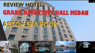Review Hotel | Grand Aston City Hall Medan | Aston Spa Room