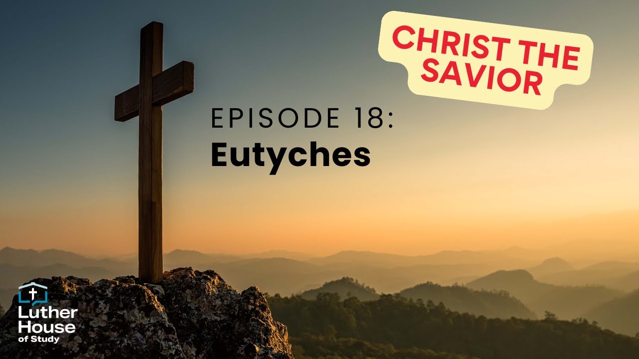 Ep. 18 - Eutyches