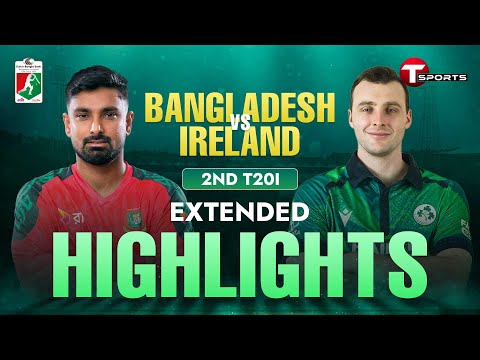 EXTENDED HIGHLIGHTS | Bangladesh vs Ireland | 2nd T20I | Ireland tour of Bangladesh, 2025 | T Sports