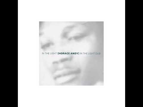Horace Andy - In The Light & Dub (Full Album)