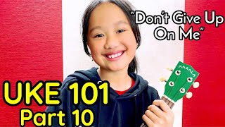 How to Uke Play &quot;Don&#39;t Give Up on Me&quot; by Andy Grammer | Five Feet Apart Soundtrack | Uke 101