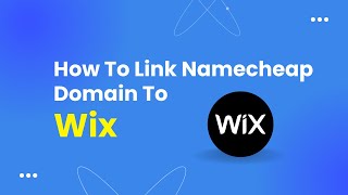 How To Link Namecheap Domain To Wix website (Easily)