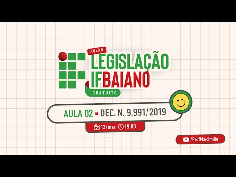 Aula 02 | Legislação IF Baiano | Decreto n. 9.991/2019