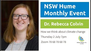 Dr REBECCA COLVIN. “How We Think About Climate Change, What This Means For Climate Conversations”.