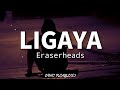 Ligaya - Eraserheads (Lyrics)🎶