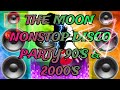 THE MOON NONSTOP DISCO PARTY 90 S 2000 S SARAP BALIKAN MGA TUGTOGAN