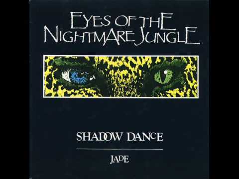 Eyes Of the Nightmare Jungle - Shadow Dance