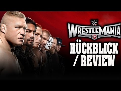 WWE WrestleMania 31 RÜCKBLICK / REVIEW