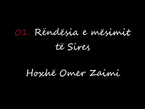01. Rëndësia e mësimit të Sires - Hoxhë Omer Zaimi