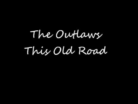 The Outlaws This Old Road
