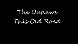 The Outlaws This Old Road