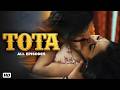 Tota Part 1 Rajsi Verma Bold Drama Hindi Web Series Full Best Indian Romantic Web Series In Hindi