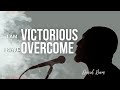 UNDER THE SHADOW I AM VICTORIOUS I HAVE OVERCOME DAVID DAM LYRICS