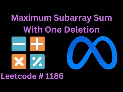 Maximum Subarray Sum With One Deletion Leetcode 1186 Python Explained Step By Step Leetcode