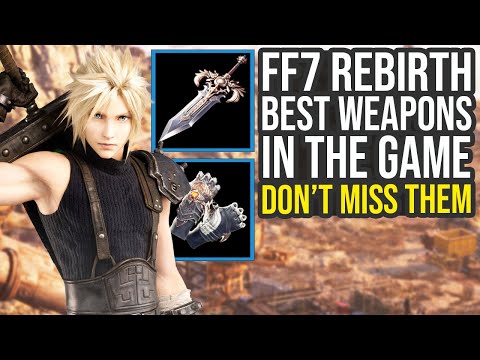 Final fantasy 7 Rebirth Best Weapons & How To Not Miss Them (FF7 Rebirth Best Weapons)