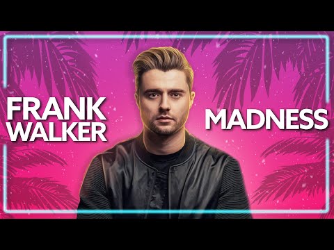 Frank Walker, Sam Feldt, Zak Abel - Madness [Lyric Video]