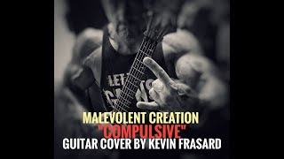 Malevolent Creation- &quot;Compulsive&quot; Guitar Cover
