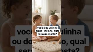 você é do Lulinha ou do Flavinho, #comédia #bebe #humor #ia qual será a resposta?
