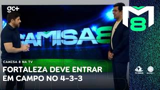 Fortaleza deve entrar em campo no 4-3-3 diante do Manauara-AM | Camisa 8 na TV