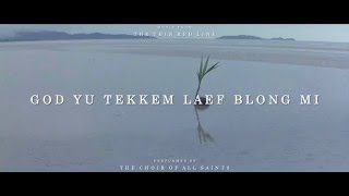 &quot;The Thin Red Line&quot; Soundtrack - God Yu Tekkem Laef Blong Mi