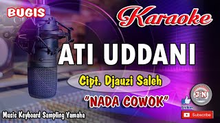 Download lagu ATI UDDANI_Bugis Karaoke Keyboard_Nada Cowok Lirik Cipt. Djauzi Saleh mp3 Download lagu ATI UDDANI_Bugis Karaoke Keyboard_Nada Cowok Lirik Cipt. Djauzi Saleh mp3