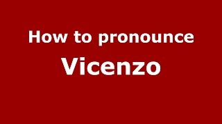 How to pronounce Vicenzo