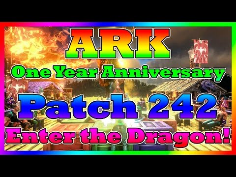 Enter the Dragon | One Year Anniversary | ARK Survival Evolved | Patch: 242 | LONG LIVE DRAGON GOD