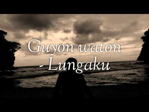 download lagu mp3 mp4 Lirik Guyon Waton Lungaku Mp3, download lagu Lirik Guyon Waton Lungaku Mp3 gratis, unduh video klip Lirik Guyon Waton Lungaku Mp3