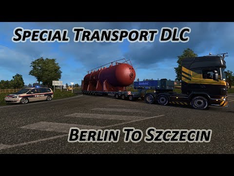 ETS2 Special Transport DLC (Berlin To Szczecin)