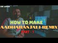 Aadharanjali Joe Anton Remix Deconstruction Part 1