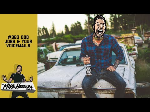 The Mike Herrera Podcast - #383 Odd Jobs & your Voicemails