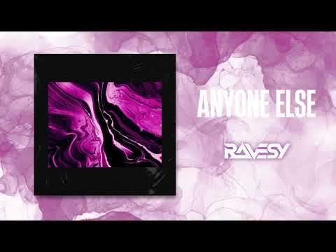 Ravesy - Anyone Else (Official Audio)