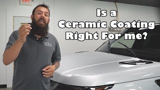 Am I right for a Ceramic Coating?