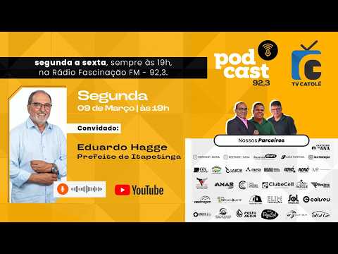 ENTREVISTA COM EDUARDO HAGGE - PREFEITO DE ITAPETINGA (PROGRAMA POD CAST)