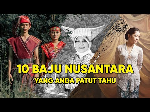 10 Baju Nusantara Yang Anda Patut Tahu