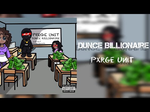 Pxrge Unit - Dunce Billionaire (Official Audio)