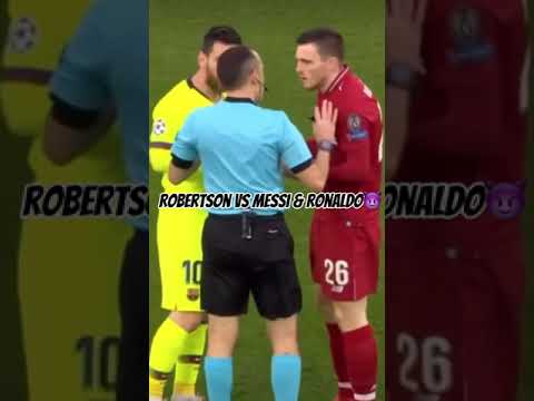 Robertson VS Messi & Ronaldo😈|The Search