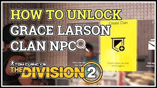 How to Unlock Clan Division 2 Grace Larson Location