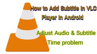 How to Adjust Subtitles in VLC Android | How to Adjust Subtitles delay in VLC Player Android