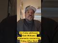 Ice Cube Addresses Katt Williams Statements Concerning His Movie Friday After Next