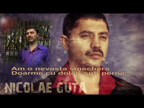 Nicolae Guta - Am o nevasta smechera,doarme cu dolari sub perna