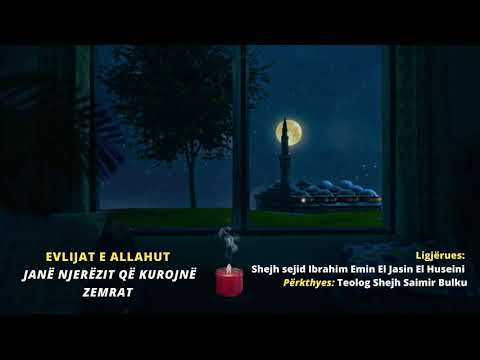 Evlijat e Allahut janë njerëzit që kurojnë zemrat
