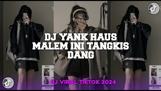 Download lagu DJ YANK HAUS X MALAM INI TANGKIS DANG ( Slowed   Reverb ) SOUND Reverb VIRAL FYP TIKTOK TERBARU mp3