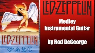 Led Zeppelin Medley (Instrumental Guitar Cover) by Rod DeGeorge