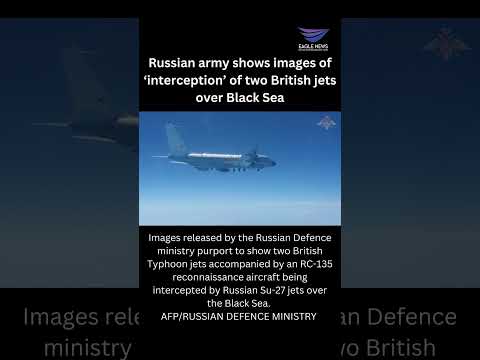 Russian army shows images of ‘interception’ of two British jets over Black Sea