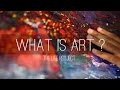 What is Art ? | The Life Project