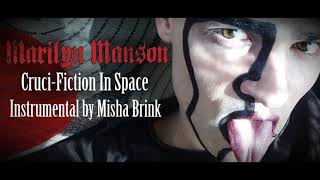 Marilyn Manson - Cruci-Fiction In Space - Instrumental cover by Misha Brink