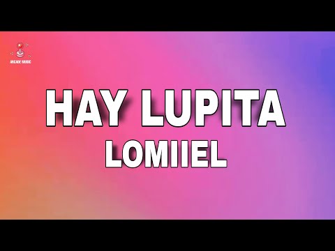 Lomiiel - Hay Lupita (Lyrics/Letra) "Ay ay ay Lupita, Sí que sí dame cinturita"