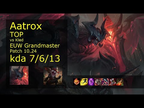 Aatrox Top vs Kled - EUW Grandmaster 7/6/13 Patch 10.24 Gameplay